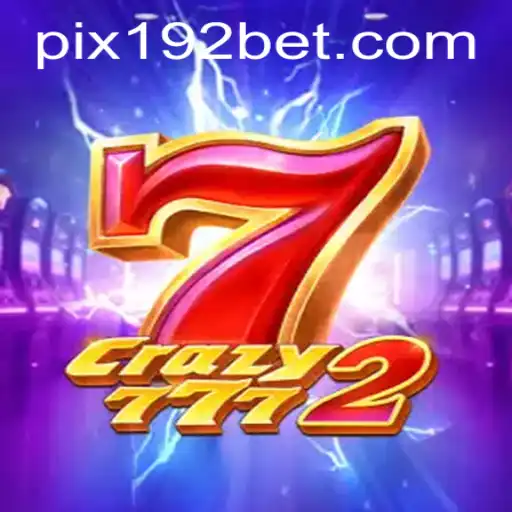 Descubra o Mundo Empolgante de Crazy7772 e 192.BET